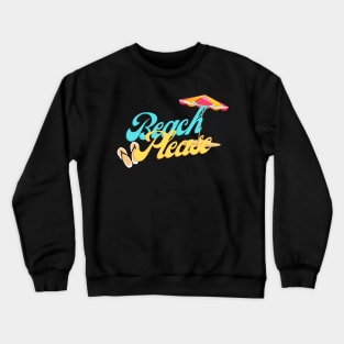 Beach Please Crewneck Sweatshirt